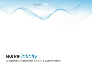 wave infinity Unbegrenzte Möglichkeiten für ERP &amp; Warenwirtschaft