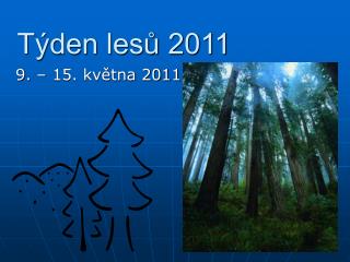 Týden lesů 2011