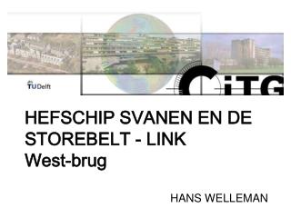 HEFSCHIP SVANEN EN DE STOREBELT - LINK West-brug HANS WELLEMAN