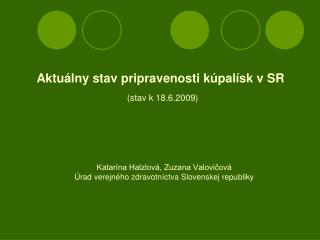 Aktuálny stav pripravenosti kúpalísk v SR (stav k 18.6.2009)