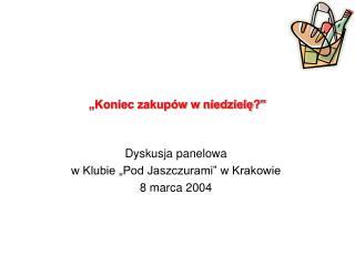 „Koniec zakupów w niedzielę?”