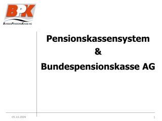 Pensionskassensystem &amp; Bundespensionskasse AG