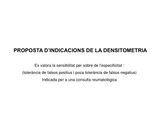 PROPOSTA D’INDICACIONS DE LA DENSITOMETRIA