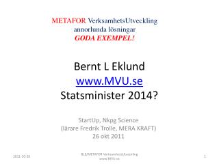 Bernt L Eklund MVU.se Statsminister 2014?
