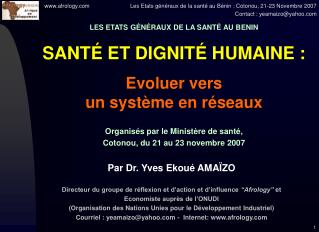 LES ETATS GÉNÉRAUX DE LA SANTÉ AU BENIN SANTÉ ET DIGNITÉ HUMAINE : Evoluer vers