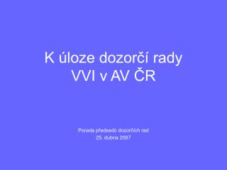 K úloze dozorčí rady VVI v AV ČR