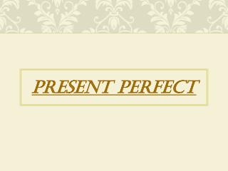 Present Perfect