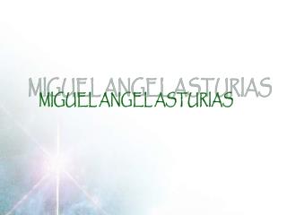 MIGUEL ANGEL ASTURIAS