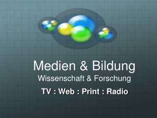 TV : Web : Print : Radio