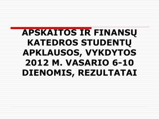Apskaitos ir finansų katedros studentų apklausos rezultatai_2012