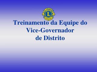 Treinamento da Equipe do Vice-Governador de Distrito