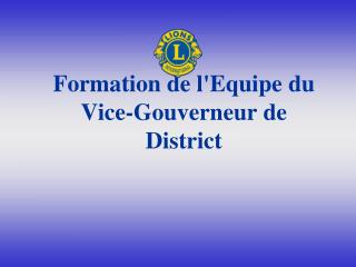 Formation de l'Equipe du Vice-Gouverneur de District