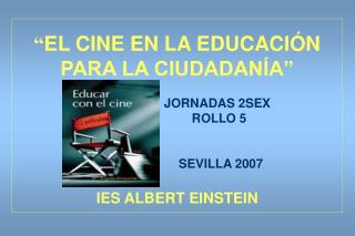 PROFESOR: Miguel Baldomero Ramírez Fernández ALUMNADO DEL IES ALBERT EINSTEIN DE SEVILLA: