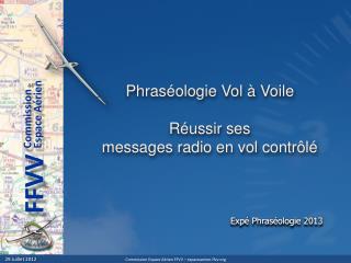 Phraséologie Vol à Voile Réussir ses messages radio en vol contrôlé