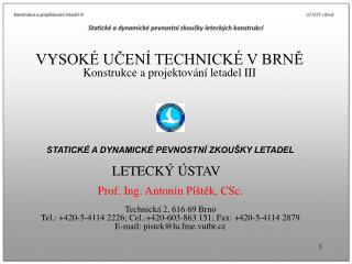 STATICKÉ A DYNAMICKÉ PEVNOSTNÍ ZKOUŠKY LETADEL