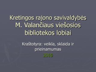 Kretingos rajono savivaldybės M. Valančiaus viešosios bibliotekos lobiai