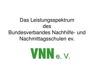 Das Leistungsspektrum des Bundesverbandes Nachhilfe- und Nachmittagsschulen ev.