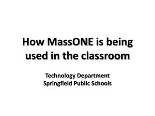 How MassONE is being used in the classroom