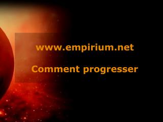 empirium Comment progresser