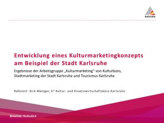 Entwicklung eines Kulturmarketingkonzepts am Beispiel der Stadt Karlsruhe