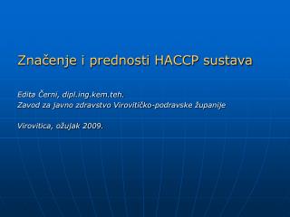 Značenje i prednosti HACCP sustava Edita Černi, diplg.kem.teh.