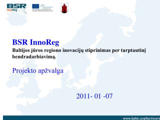 Finansavimo šaltinis : Baltijos jūros regiono programa 2007-2013 m.