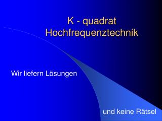 K - quadrat Hochfrequenztechnik