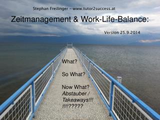 Zeitmanagement &amp; Work-Life-Balance: