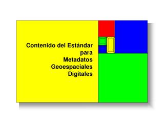 Contenido del Estándar para Metadatos Geoespaciales Digitales