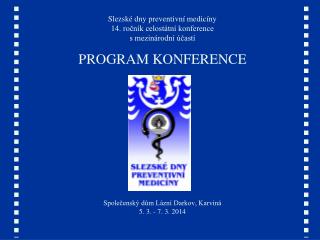 Slezské dny preventivní medicíny 14. ročník celostátní konference s mezinárodní účastí