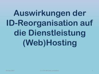 Auswirkungen der ID-Reorganisation auf die Dienstleistung (Web)Hosting