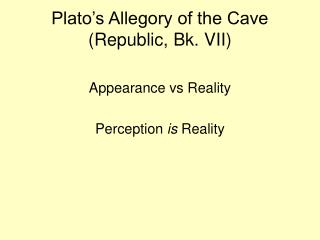 Plato’s Allegory of the Cave (Republic, Bk. VII)