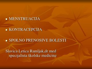 MENSTRUACIJA KONTRACEPCIJA SPOLNO PRENOSIVE BOLESTI