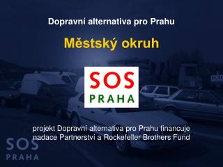 projekt Dopravní alternativa pro Prahu financuje nadace Partnerství a Rockefeller Brothers Fund
