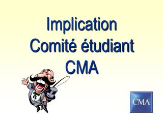 Implication Comité étudiant CMA