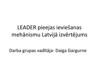 LEADER pieejas ieviešanas mehānismu Latvijā izvērtējums