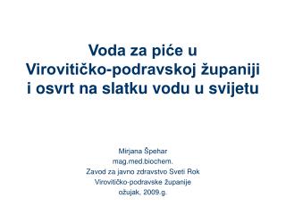 Voda za piće u Virovitičko-podravskoj županiji i osvrt na slatku vodu u svijetu