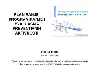 PLANIRANJE, PROGRAMIRANJE I EVALUACIJA PREVENTIVNIH AKTIVNOSTI