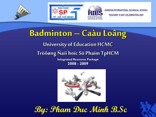Badminton – Caàu Loâng University of Education HCMC