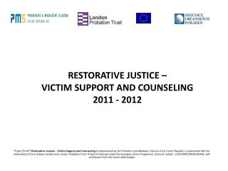 RESTORATIVE JUSTICE – VICTIM SUPPORT AND COUNSELING 2011 - 2012
