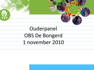 Ouderpanel OBS De Bongerd 1 november 2010