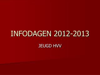 INFODAGEN 2012-2013