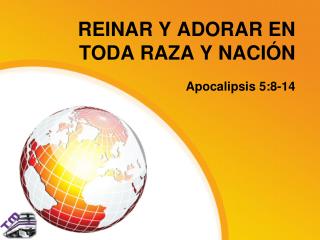 REINAR Y ADORAR EN TODA RAZA Y NACIÓN