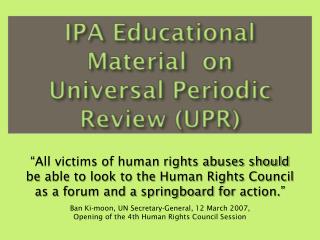 IPA Educational Material on Universal Periodic Review (UPR)