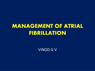 MANAGEMENT OF ATRIAL FIBRILLATION