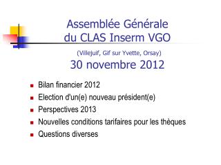 Assemblée Générale du CLAS Inserm VGO (Villejuif, Gif sur Yvette, Orsay) 30 novembre 2012