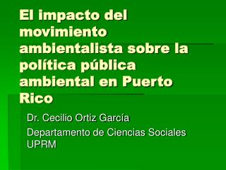 El impacto del movimiento ambientalista sobre la política pública ambiental en Puerto Rico