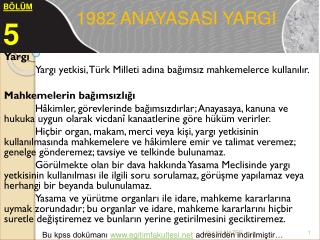 Yargı Yargı yetkisi, Türk Milleti adına bağımsız mahkemelerce kullanılır.