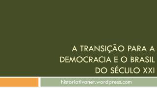 A transição para a democracia e o Brasil do século XXI