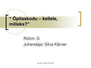 “ Õpilaskodu – kellele, milleks?”